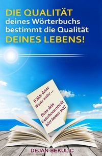 Produktbild: DIE QUALITÄT deines Wörterbuchs bestimmt die Qualität DEINES LEBENS! Wähle deine Worte weise... Denn dein Unterbewusstsein hört immer mit!