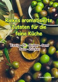 Produktbild: Riekes aromatisierte Zutaten f&uuml;r die feine K&uuml;che