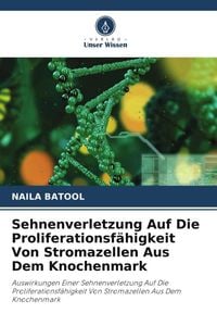 Produktbild: Sehnenverletzung Auf Die Proliferationsf&auml;higkeit Von Stromazellen Aus Dem Knochenmark