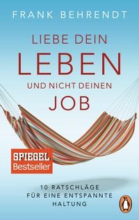 Bild vom Artikel Liebe dein Leben und nicht deinen Job. vom Autor Frank Behrendt