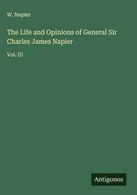Produktbild: The Life and Opinions of General Sir Charles James Napier