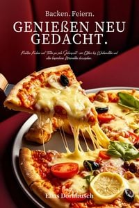 Produktbild: Backen. Feiern. Genie&szlig;en neu gedacht.
