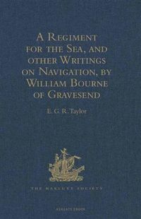 Produktbild: Regiment for the Sea, and other Writings on Navigation, by William Bourne of Gravesend, a Gunner, c.1535-1582