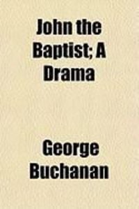 Produktbild: John the Baptist; A Drama