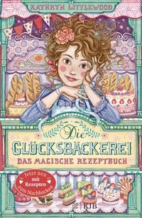 Produktbild: Die Gl&uuml;cksb&auml;ckerei &ndash; Das magische Rezeptbuch