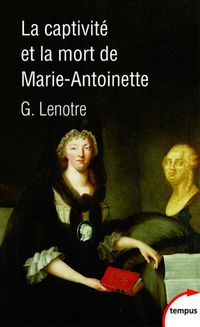 Produktbild: La captivit&eacute; et la mort de Marie-Antoinette