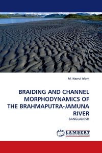 Produktbild: Braiding and Channel Morphodynamics Of The Brahmaputra-Jamuna River