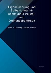 Produktbild: Eigensicherung und Selbstschutz f&uuml;r kommunale Polizei- und Ordnungsbeh&ouml;rden