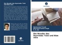 Produktbild: Die Wunder des Ayurveda: Tulsi und Aloe vera