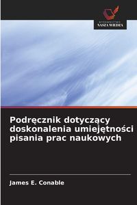 Produktbild: Podr&iquest;cznik dotycz&iquest;cy doskonalenia umiej&iquest;tno&iquest;ci pisania prac naukowych
