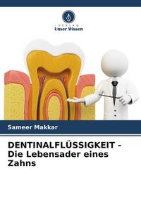 Produktbild: DENTINALFL&Uuml;SSIGKEIT - Die Lebensader eines Zahns