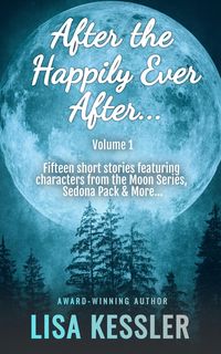 Produktbild: After the Happily Ever After: Paranormal Romance & Fantasy Short Story Collection - Vol. 1 (After the Happily Ever After Stories, #1)