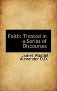 Produktbild: Faith: Treated in a Series of Discourses