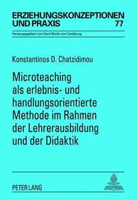 Bild vom Artikel Microteaching als erlebnis- und handlungsorientierte Methode im Rahmen der Lehrerausbildung und der Didaktik vom Autor Konstantinos D. Chatzidimou
