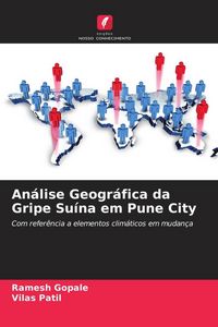 Produktbild: An&aacute;lise Geogr&aacute;fica da Gripe Su&iacute;na em Pune City