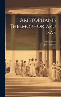 Produktbild: Aristophanis Thesmophoriazusae