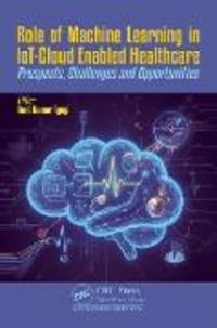 Produktbild: Role of Machine Learning in IoT-Cloud Enabled Healthcare