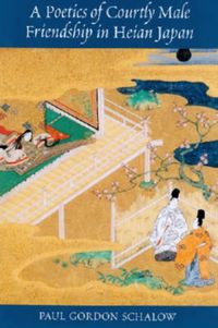 Produktbild: Schalow, P: A Poetics of Courtly Male Friendship in Heian J