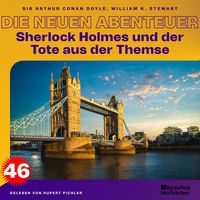 Produktbild: Sherlock Holmes und der Tote aus der Themse (Die neuen Abenteuer, Folge 46)