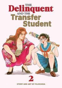 Produktbild: The Delinquent and the Transfer Student Vol. 2