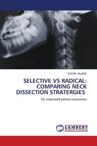 Produktbild: Selective Vs Radical: Comparing Neck Dissection Stratergies