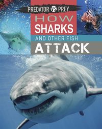 Produktbild: Predator vs Prey: How Sharks and other Fish Attack