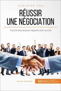 Produktbild: R&eacute;ussir une n&eacute;gociation