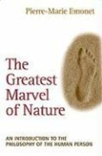 Produktbild: The Greatest Marvel of Nature An Introduction to the Philosophy of the Human Person