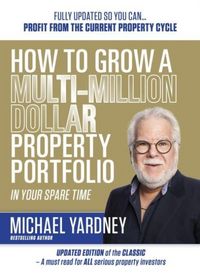 Produktbild: How To Grow A Multi-Million Dollar Property Portfolio In Your Spare Time