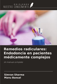 Produktbild: Remedios radiculares: Endodoncia en pacientes m&eacute;dicamente complejos