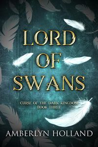 Produktbild: Lord of Swans (Curse of the Dark Kingdom, #3)