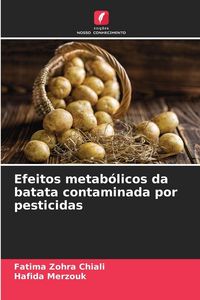 Produktbild: Efeitos metab&oacute;licos da batata contaminada por pesticidas