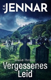 Produktbild: Irland-Thriller - Vergessenes Leid (Eine packende Irland-Novelle - ein echtes Psycho Thriller Buch rund um keltische Br&auml;uche)