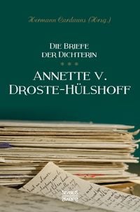Bild vom Artikel Briefe der Dichterin Annette von Droste-Hülshoff vom Autor Annette von Droste-Hülshoff