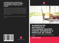 Produktbild: Alimenta&ccedil;&atilde;o Autom&aacute;tica Utilizando Quatro Fontes Diferentes E Partilha De Carga