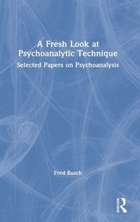 Produktbild: A Fresh Look at Psychoanalytic Technique