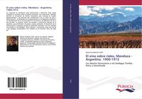 Produktbild: El vino sobre rieles, Mendoza - Argentina. 1900-1912