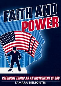 Produktbild: Faith and power President Trump as an instrument of God