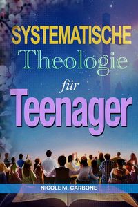 Produktbild: Systematische Theologie f&uuml;r Teenager
