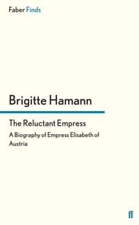 Bild vom Artikel The Reluctant Empress vom Autor Brigitte Hamann