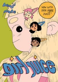 Produktbild: Girl Juice: Now With 100% More Juice