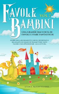 Produktbild: Favole per Bambini Una grande raccolta di favole e fiabe fantastiche. (Vol.7)