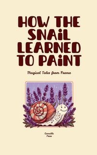 Produktbild: How the Snail Learned to Paint