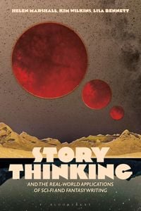 Produktbild: Story Thinking and the Real-world Applications of Sci-Fi and Fantasy Writing
