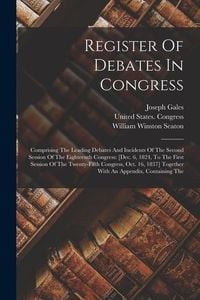Produktbild: Register Of Debates In Congress: Comprising The Leading Debates And Incidents Of The Second Session Of The Eighteenth Congress: [dec. 6, 1824, To The