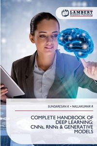 Produktbild: COMPLETE HANDBOOK OF DEEP LEARNING: CNNs, RNNs & GENERATIVE MODELS