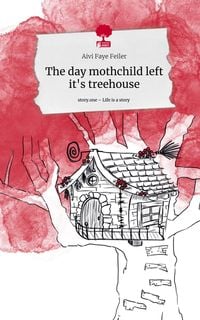 Produktbild: The day mothchild left it's treehouse. Life is a Story - story.one