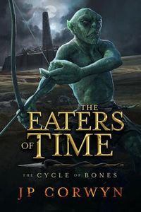 Produktbild: The Eaters of Time (The Cycle of Bones, #2)