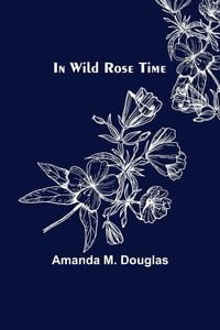 Produktbild: In Wild Rose Time