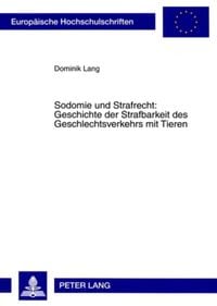 Produktbild: Sodomie und Strafrecht: Geschichte der Strafbarkeit des Geschlechtsverkehrs mit Tieren